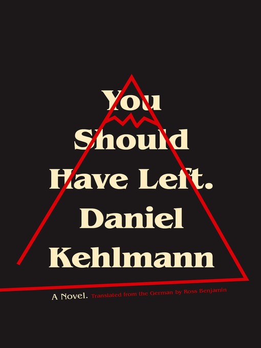 Title details for You Should Have Left by Daniel Kehlmann - Available